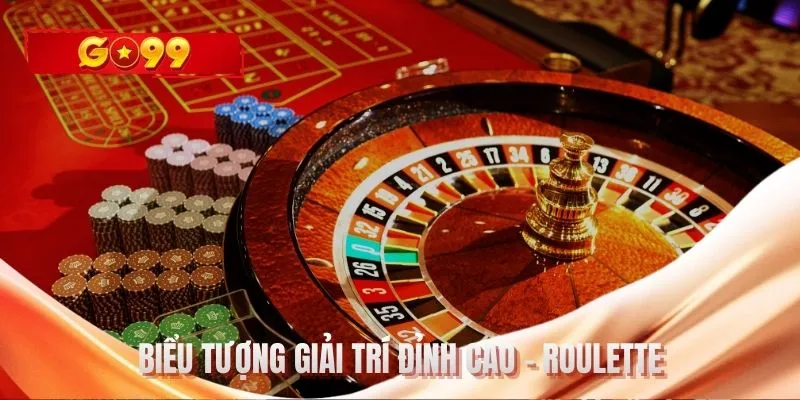 Biểu tượng giải trí đỉnh cao - Roulette